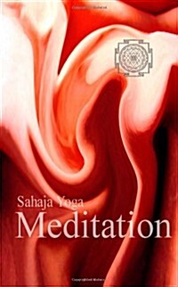 Meditation : The Joy of Spiritual Self Knowledge Through Sahaja Yoga Meditation (Paperback, Revised ed)