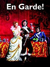 En Garde! : Being in the Main, a Game of the Life and Times of a Gentleman Adventurer and His Several Companions (Paperback, 4 Revised edition)