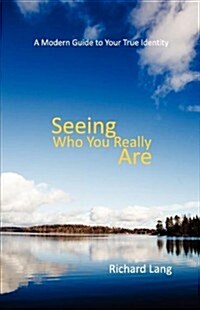 Seeing Who You Really Are (Paperback)