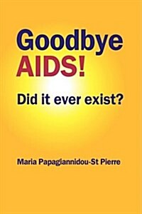 Goodbye AIDS (Paperback)