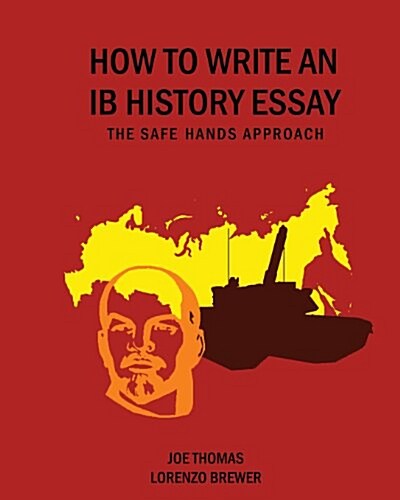 How to Write an Ib History Essay: The Safe Hands Approach (Paperback)