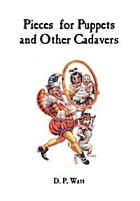 Pieces for Puppets and Other Cadavers (Hardcover, 2nd)