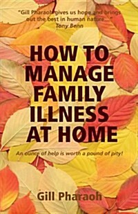 How to Manage Family Illness at Home (Paperback, 2, Revised)