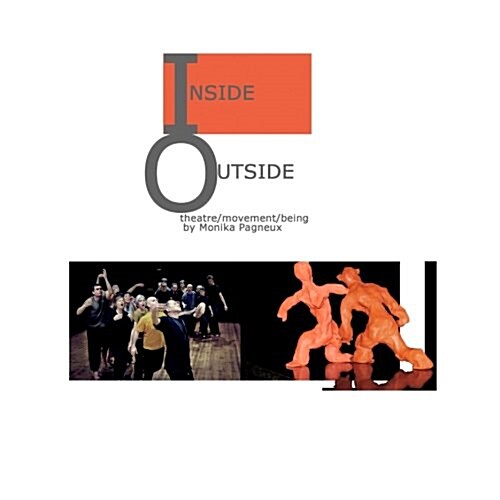 Inside/Outside: Theatre/Movement/Being (Paperback)