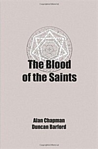 The Blood of the Saints (Paperback)