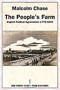 The Peoples Farm, English Radical Agrarianism 1775-1840 (Paperback, Revised)