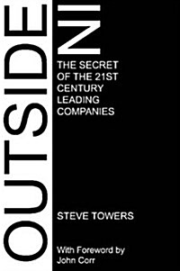 Outside-In. the Secret of the 21st Century Leading Companies (Paperback)