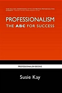 Professionalism the ABC for Success (Paperback)