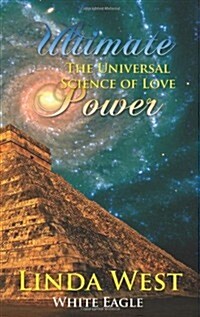 Ultimate Power: The Universal Science of Love (Paperback, 2 Revised edition)