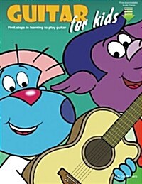 Guitar for Kids : First Steps in Learning to Play Guitar (Paperback)