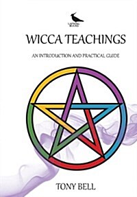 Wicca Teachings: An Introduction and Practical Guide (Paperback)