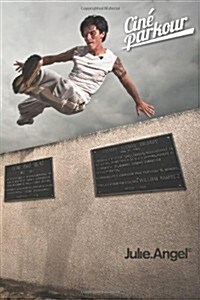 Cin?Parkour: a cinematic and theoretical contribution to the understanding of the practice of parkour (Paperback)