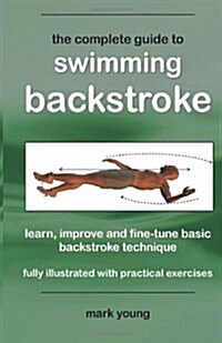 The Complete Guide to Swimming Backstroke (Paperback, 2nd)