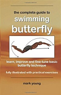 The Complete Guide to Swimming Butterfly (Paperback, 2nd)