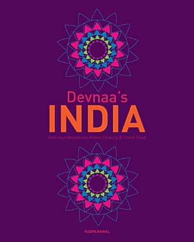 Devnaas India: Delicious Vegetarian Home Cooking & Street Food (Paperback)