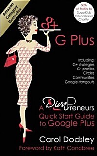 Gplus: Google Plus Strategies, Profiles, Circles, Communities, Hangouts. a Divapreneurs Quick Start Guide to Google Plus (Paperback)