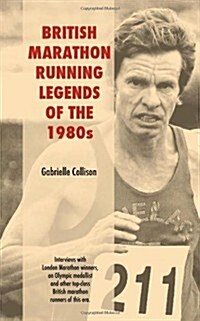 British Marathon Running Legends of the 1980s (Paperback)