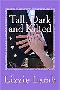 Tall, Dark and Kilted: Notting Hill Meets Monarch of the Glen (Paperback)