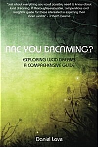Are You Dreaming?: Exploring Lucid Dreams: A Comprehensive Guide (Paperback)