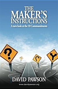 The Makers Instructions: A New Look at the 10 Commandments (Paperback)