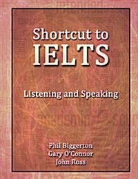 Shortcut to Ielts - Listening and Speaking (Paperback)
