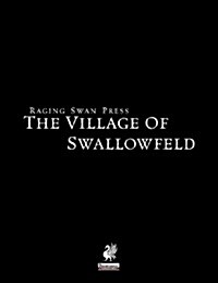 Raging Swans Village of Swallowfeld (Paperback)