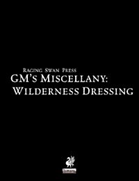 Raging Swans GMs Miscellany: Wilderness Dressing (Paperback)