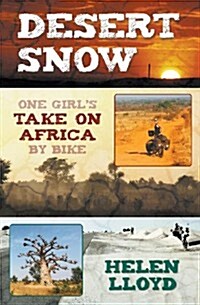 Desert Snow : One Girls Take on Africa by Bike (Paperback)