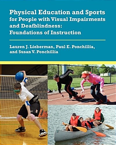 Physical Education and Sports for People with Visual Impairments and Deafblindness: Foundations of Instruction (Paperback, New)