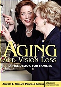 Aging and Vision Loss: A Handbook for Families (Paperback)
