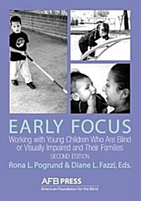Early Focus: Working with Young Blind and Visually Impaired Children and Their Families (Paperback, 2)