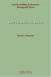 Late Israelite Prophecy: Studies in Deutero-Prophetic Literature and in Chronicles (Paperback)