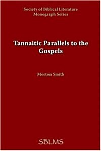 Tannaitic Parallels to the Gospels (Paperback)