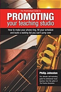 Practicespot Guide to Promoting Your Teaching Studio (Paperback)
