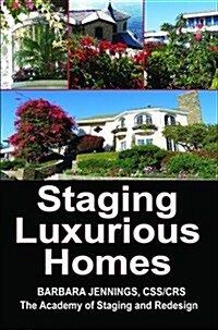 Staging Luxurious Homes (Paperback)