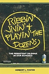 Ribbin Jivin and Playin the Dozens: The Persistent Dilemma in Our Schools (Paperback, 2)