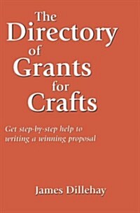 Directory of Grants for Crafts and How to Write a Winning Proposal (Paperback)