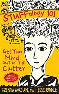 Stuffology 101: Get Your Mind Out of the Clutter (Paperback)