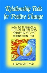 Relationship Tools for Positive Change (Paperback)