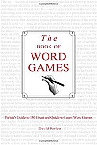 The Book of Word Games: Parletts Guide to 150 Great and Quick-To-Learn Word Games (Paperback)