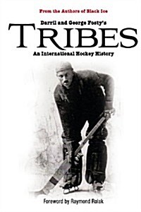 Tribes: An International Hockey History (Paperback)
