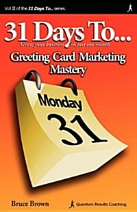 31 Days to Greeting Card Marketing Mastery (Paperback)
