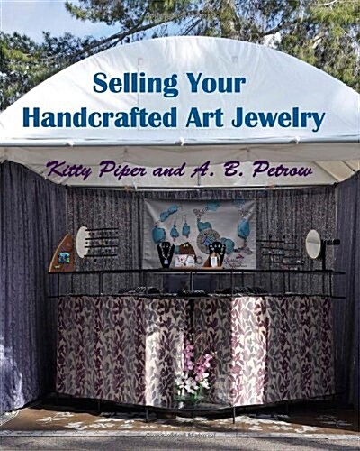 Selling Your Handcrafted Art Jewelry (Paperback)