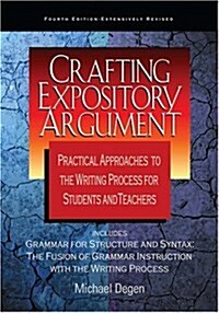 Crafting Expository Argument: Practical Approaches to the Writing Process for Students and Teachers (Paperback, 4)