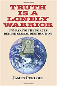 Truth Is a Lonely Warrior (Paperback)