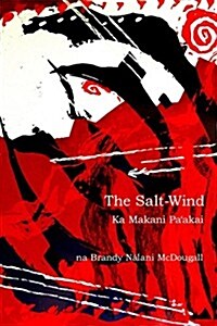 The Salt-Wind: Ka Makani Paakai (Paperback)