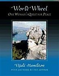 World Wheel: One Womans Quest for Peace (Paperback)