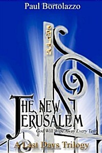 The New Jerusalem: Book Three of a Last Days Trilogy (Paperback)