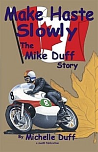Make Haste Slowly: The Mike Duff Story (Paperback)