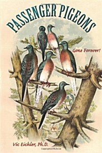 Passenger Pigeons: Gone Forever (Paperback)